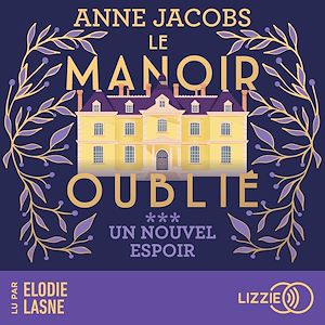 Téléchargez le livre :  Le manoir oublié - Un nouvel espoir - Tome 3