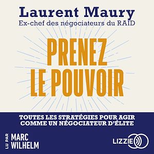 Download the eBook: Prenez le pouvoir - Toutes les stratégies pour agir comme un négociateur d'élite