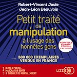 Télécharger le livre :  Petit traité de manipulation à l'usage des honnêtes gens - Nouvelle édition augmentée et actualisée