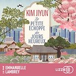 Télécharger le livre :  La petite échoppe des jours heureux - Une healing fiction coréenne