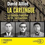 Télécharger le livre :  La Carlingue : La Gestapo française du 93, rue Lauriston