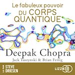 Télécharger le livre :  Le fabuleux pouvoir du corps quantique