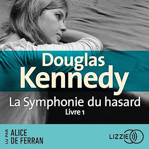 Téléchargez le livre :  La Symphonie du hasard - Livre 1
