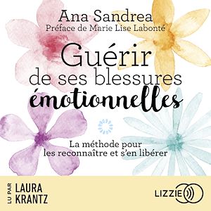 Téléchargez le livre :  Guérir de ses blessures émotionnelles