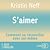  S'aimer - Comment se réconcilier avec soi- même