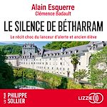 Télécharger le livre :  Le silence de Bétharram - Le récit choc du lanceur d'alerte et ancien élève