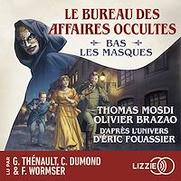 Téléchargez le livre :  Le Bureau des affaires occultes - Bas les masques - Une bande dessinée audio d'après l'univers d'Eric Fouassier
