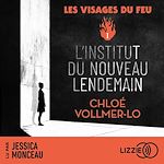 Télécharger le livre :  L'institut du nouveau lendemain - Les visages du feu - Tome 1