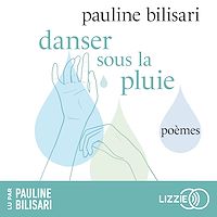 Télécharger le livre : Danser sous la pluie - Un recueil de poésie intime lu par l'autrice