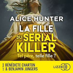 Téléchargez le livre :  La fille du serial killer - Le nouveau suspense événement par l'autrice aux millions de lecteurs