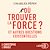  Où trouver la force ? - Et autres questions existentielles