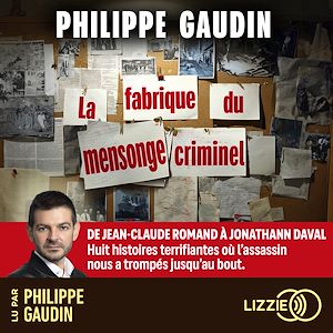 Téléchargez le livre :  La fabrique du mensonge criminel