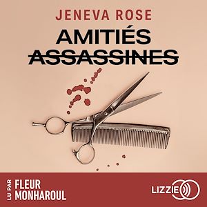 Téléchargez le livre :  Amitiés assassines - Un thriller sur l'amitié entre femmes, l'argent et la trahsion