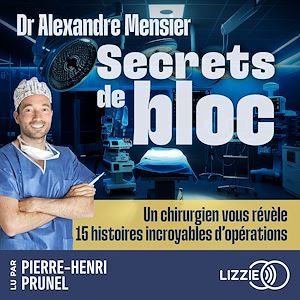 Téléchargez le livre :  Secrets de bloc - Un chirurgien vous révèle 15 histoires incroyables d'opérations