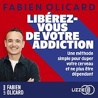 Télécharger le livre : Libérez-vous de votre addiction - Une méthode simple pour duper votre cerveau et ne plus être dépendant