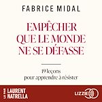 Télécharger le livre :  Empêcher que le monde ne se défasse - 19 leçons de philosophie pratique pour apprendre à résister