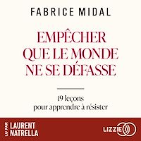 Téléchargez le livre :  Empêcher que le monde ne se défasse - 19 leçons de philosophie pratique pour apprendre à résister