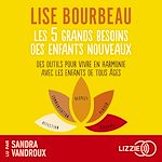 Télécharger le livre :  Les 5 grands besoins des enfants nouveaux - Des outils pour vivre en harmonie avec les enfants de tous âges