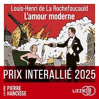 Téléchargez le livre :  L'Amour moderne - Prix Interallié - Prix Cabourg du roman