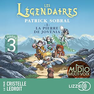 Téléchargez le livre :  Les Légendaires - La Pierre de Jovénia - Tome 1 - Episode 3
