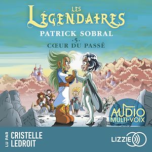 Téléchargez le livre :  Les Légendaires - Tome 5 Coeur du passé