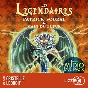 Download the eBook: Les Légendaires - Main du futur - Tome 6