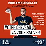 Télécharger le livre :  Votre cerveau va vous sauver - Stress, ruminations, brouillard mental : comprendre et utiliser votre cerveau pour aller mieux
