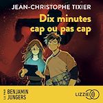Télécharger le livre :  Dix minutes cap ou pas cap - Dix minutes - Tome 7