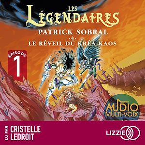 Téléchargez le livre :  Les Légendaires - Tome 4 Le Réveil du Kréa-Kaos - Episode 1