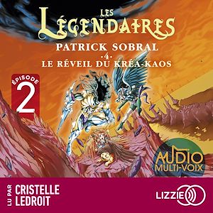 Téléchargez le livre :  Les Légendaires - Tome 4 Le Réveil du Kréa-Kaos - Episode 2