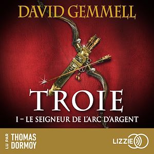 Téléchargez le livre :  Le Seigneur de l'Arc d'Argent - Troie - Tome 1