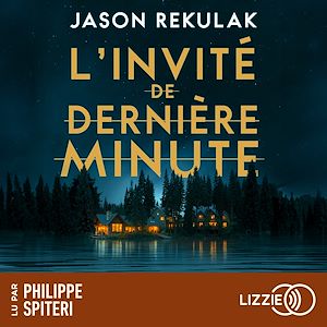 Téléchargez le livre :  L'Invité de dernière minute - Le nouveau thriller domestique addictif ! - Best-seller du New York Times