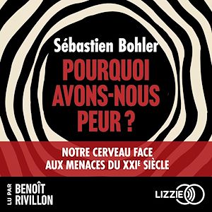 Téléchargez le livre :  Pourquoi avons-nous peur ?