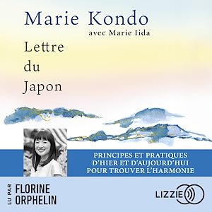 Téléchargez le livre :  Lettre du Japon - Principes et pratiques d'hier et d'aujourd'hui pour trouver l'harmonie