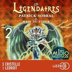 Download the eBook: Les Légendaires - Main du futur - Tome 6 - Episode 2