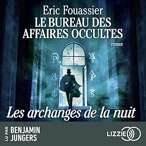 Téléchargez le livre :  Le Bureau des Affaires Occultes - Tome 5 : Les archanges de la nuit