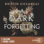 Télécharger le livre :  A Dark Forgetting - Un roman young adult entre magie, romance, mystère et malédiction éternelle