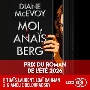 Téléchargez le livre :  Moi, Anaïs Berg - Prix "Roman de l'été"