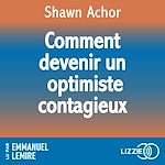 Télécharger le livre :  Comment devenir un optimiste contagieux