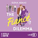 Télécharger le livre :  The Fiancé Dilemma - Par l'autrice de The Spanish Love Deception
