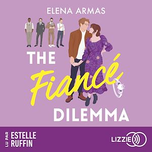 Téléchargez le livre :  The Fiancé Dilemma - Par l'autrice de The Spanish Love Deception