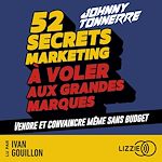 Télécharger le livre :  52 secrets marketing à voler aux grandes marques - vendre et convaincre même sans budget