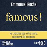 Download this eBook Famous ! - Ne cherchez pas à être connu. Cherchez à être reconnu.