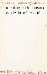 Télécharger le livre :  L'idéologie du hasard et de la nécessité