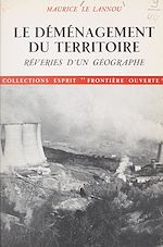 Télécharger le livre :  Le déménagement du territoire, rêveries d'un géographe