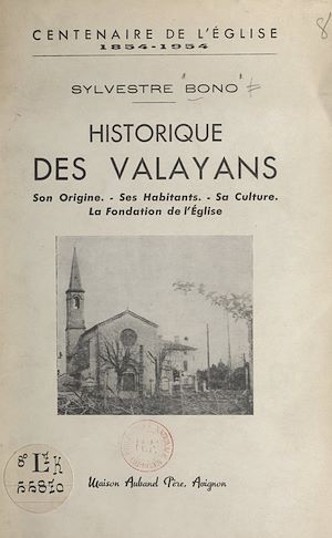 Téléchargez le livre :  Historique des Valayans (centenaire de l'église, 1854-1954)