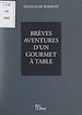 Télécharger le livre :  Brèves aventures d'un gourmet à table