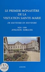 Télécharger le livre :  Le premier Monastère de la Visitation Sainte-Marie