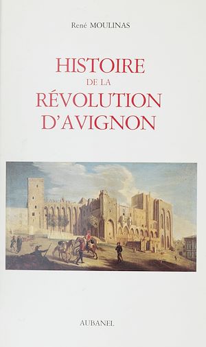Téléchargez le livre :  Histoire de la Révolution d'Avignon