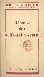 Télécharger le livre :  Défense des traditions provençales